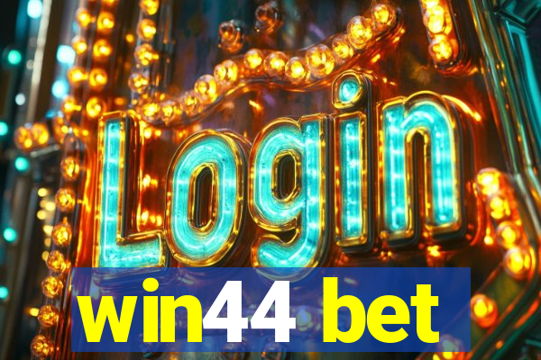 win44 bet